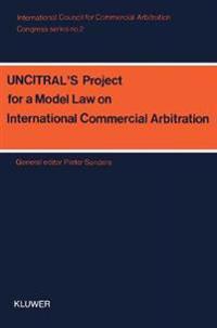 Uncitral's Project for a Model Law on International Commercial Arbitration