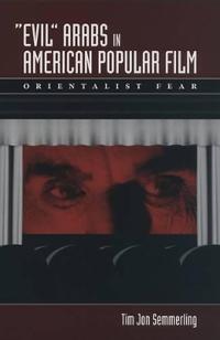 Evil Arabs in American Popular Film