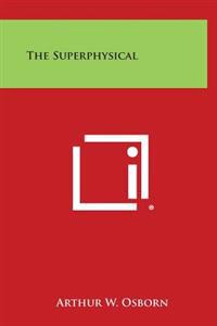 The Superphysical