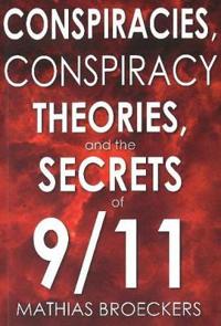 Conspiracies, Conspiracy Theories, And the Secrets of 9/11
