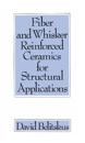 Fiber and Whisker Reinforced Ceramics for Structural Applications