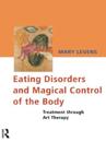 Eating Disorders and Magical Control of the Body