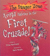 Avoid fighting in the first crusade!