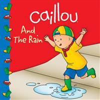 Caillou and the Rain