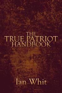 The True Patriot Handbook