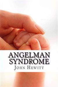 Angelman Syndrome: Causes, Tests, and Treatments