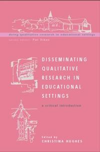 Disseminating Qualitative Research in Ed. Settings