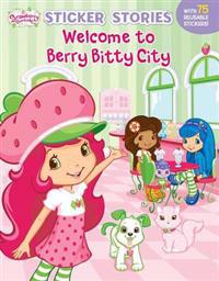Welcome to Berry Bitty City [With Reusable Stickers]