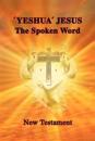 'Yeshua' Jesus - The Spoken Word