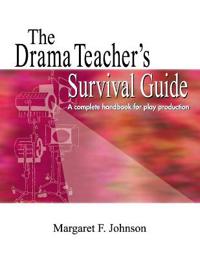 The Drama Teacher's Survival Guide