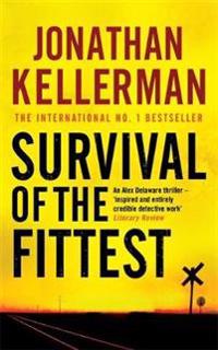 Survival of the fittest (alex delaware series, book 12) - an unputdownable