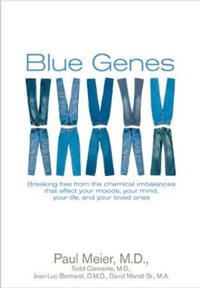 Blue Genes: Breaking Free from the Chemical Imbalances That Affect Your Moods, Your Mind, Your Life, and Your Loved Ones