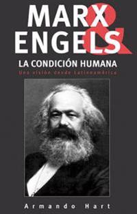 Marx, Engels Y La Condicion Humana