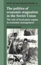 The Politics of Economic Stagnation in the Soviet Union