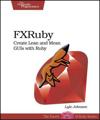 Fxruby - create lean and mean guis with ruby