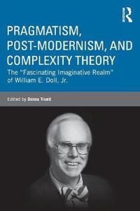 Pragmatism, Post-Modernism, and Complexity Theory