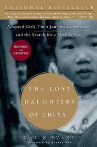 The Lost Daughters of China: Adopted Girls, Their Journey to America, and the Search Fora Missing Past