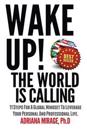 Wake Up! the World Is Calling: 11 Steps for a Global Mindset to Leverage Your Personal and Professional Life
