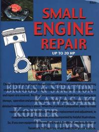 Chilton's Guide to Small Engine Repair-Up to 20 Hp