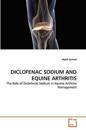 Diclofenac Sodium and Equine Arthritis