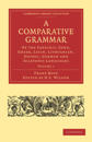 A Comparative Grammar of the Sanscrit, Zend, Greek, Latin, Lithuanian, Gothic, German, and Sclavonic Languages
