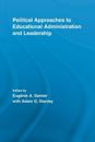 Political Approaches to Educational Administration and Leadership