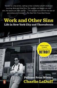 Work and Other Sins: Life in New York City and Thereabouts