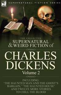 The Collected Supernatural and Weird Fiction of Charles Dickens-Volume 2