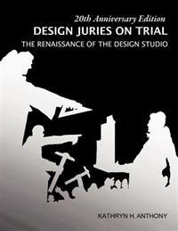 Design Juries on Trial. 20th Anniversary Edition: The Renaissance of the Design Studio