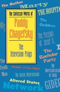 The Collected Works of Paddy Chayefsky