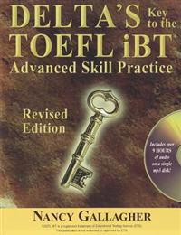 Delta's Key to the TOEFL iBT: Advanced Skill Practice [With CD (Audio)]