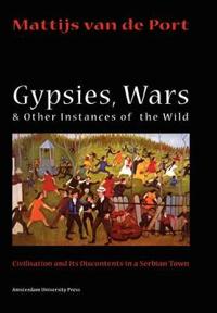 Gypsies, Wars & Other Instances of the Wild