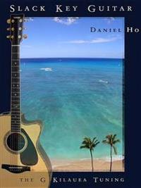 Slack Key Guitar -- The G Kilauea Tuning: Book & CD