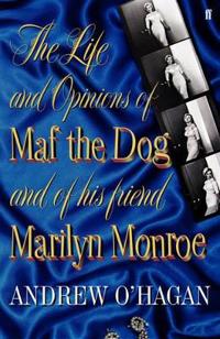 Life and opinions of maf the dog, and of his friend marilyn monroe