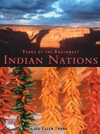 Foods of the Southwest Indian Nations: Native American Recipes