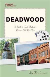 Tourist Town Guides Deadwood
