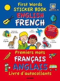 First Words Sticker Book - English / French + French / Engli: Over 100 Reusable Stickers and Over 200 Essential Words - PR