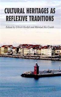 Cultural Heritages As Reflexive Traditions