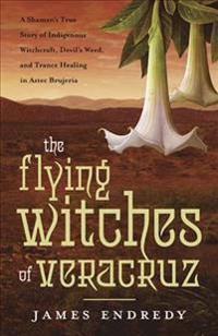 The Flying Witches of Veracruz