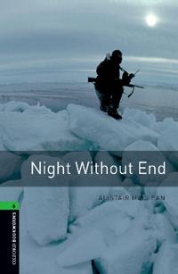 Oxford Bookworms Library: Stage 6: Night Without End