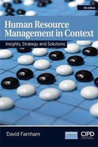 Human Resource Management in Context : Strategy, Insights and Solutions