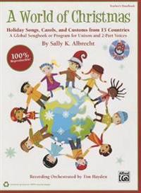 A World of Christmas -- Holiday Songs, Carols, and Customs from 15 Countries: A Global Songbook or Program for Unison and 2-Part Voices (Kit), Book &