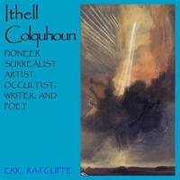 Ithell Colquhoun: Pioneer Surrealist Artist, Occultist, Writer and Poet