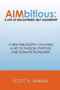 Aimbitious: a Life of Enlightened Self-leadership
