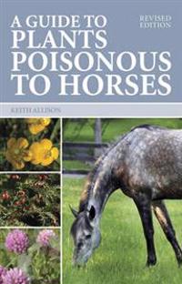 Guide to plants poisonous to horses