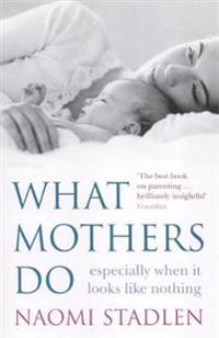 What mothers do - especially when it looks like nothing