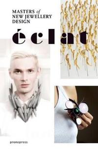 Eclat: The Masters of New Jewelry Design