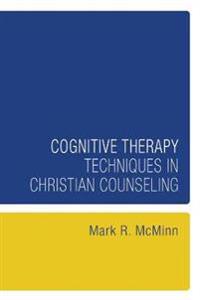 Cognitive Therapy Techniques in Christian Counseling