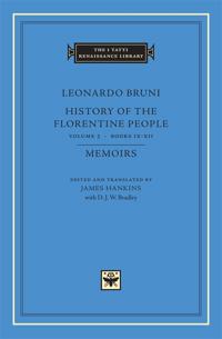History of the Florentine People, Volume 3: Books IX-XII. Memoirs
