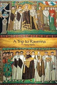 A Trip to Ravenna